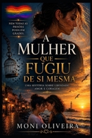A Mulher que Fugiu de Si Mesma (Portuguese Edition) B0H4XCH7PW Book Cover