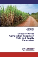 Effects of Weed Competition Periods on Yield and Quality Parameters 6202519207 Book Cover