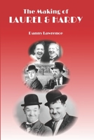 The Making of Laurel and Hardy 1691641405 Book Cover