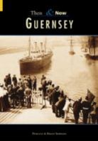Guernsey Then and Nowv.1 0752433105 Book Cover