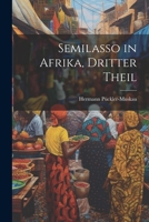 Semilasso in Afrika, Dritter Theil 1020707062 Book Cover