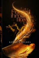 Forged Through Fire: Poems about life, love, faith, womanhood and inner struggles. 0639854400 Book Cover