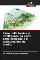L'uso della business intelligence da parte delle compagnie di assicurazione del credito 6206229432 Book Cover
