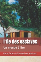 l'île des esclaves: Un monde à lire (French Edition) 226614720X Book Cover