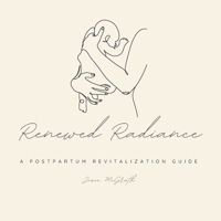 Renewed Radiance A postpartum revitalization guide: A book for first time moms transitioning in life with a newborn baby B0CPC1QBDW Book Cover