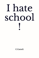 I hate school! (French Edition) 1673018203 Book Cover