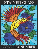 Stained Glass Color By Number: Adult Coloring Book | Stress Relieving Creative Fun Drawings to Calm Down, Reduce Anxiety & Relax. Great Christmas Gift ... Adults Relaxation and Adult Activity Books B09SFM9VL9 Book Cover