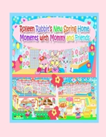 Rolleen Rabbit's New Spring Home Moments with Mommy and Friends 1990782043 Book Cover