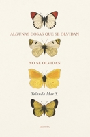 Algunas cosas que se olvidan no se olvidan 6079956187 Book Cover