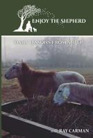 Enjoy the Shepherd: Daily Lessons from Sheep 0998485802 Book Cover