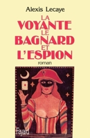 La Voyante, le bagnard et l'espion 2213012350 Book Cover