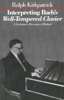 Interpreting Bach's Well-Tempered Clavier: A Performer`s Discourse of Method 0300038933 Book Cover