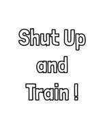 Shut Up and Train: Daily Fitness Planner Logbook and Undated Workout Journal Size 8.5 x 11 inch 200 Page (My Muscle Journey) 1698467877 Book Cover