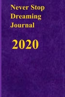 Never Stop Dreaming Journal: Home and Office Work Journal 1654651176 Book Cover