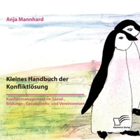 Kleines Handbuch der Konfliktlösung. Konfliktmanagement im Sozial-, Bildungs-, Gesundheits- und Vereinswesen: Was Sie brauchen, um schwierige und persönliche Situationen zu meistern (German Edition) 369122511X Book Cover