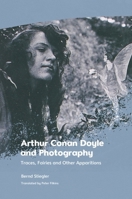 Arthur Conan Doyle and Photography 1399502182 Book Cover