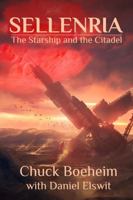 Sellenria: The Starship and the Citadel (Missives from Sellenria) 1732422702 Book Cover