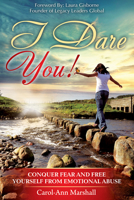 I Dare You!: Conquer Fear and Free Yourself from Emotional Abuse 1946697508 Book Cover