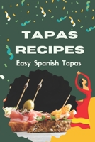 Tapas Recipes: Easy Spanish Tapas: Tapas Recipe Potato B09CRXYMTH Book Cover
