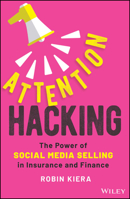 Sell More with Attention Hacking: How to Survive the Social Media Jungle 1394189052 Book Cover