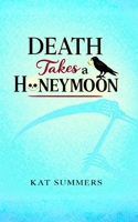 Death Takes a Honeymoon (The Death Takes... Novellas) B0GC89HHZ5 Book Cover