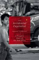 The Accidental Capitalist: A People's Story of the New China 0745332307 Book Cover