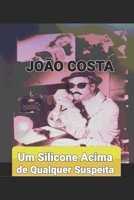 UM SILICONE ACIMA DE QUALQUER SUSPEITA. (01) (Portuguese Edition) 1691310948 Book Cover