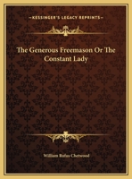 The Generous Freemason Or The Constant Lady 0766169383 Book Cover