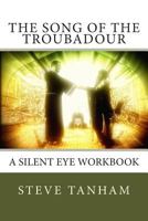 The Song of the Troubadour: A Silent Eye Workbook 1910478032 Book Cover