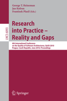 Research into Practice - Reality and Gaps: 6th International Conference on the Quality of Software Architectures, QoSA 2010, Prague, Czech Republic, June 23-25, 2010, Proceedings 3642138209 Book Cover