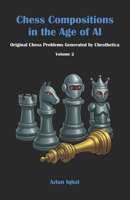 Chess Compositions in the Age of AI: Original Chess Problems Generated by Chesthetica (Volume 2) B0FDRPPVR9 Book Cover