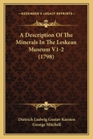 A Description Of The Minerals In The Leskean Museum V1-2 1166491838 Book Cover