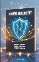 Digitale Sicherheit: Gefahren erkennen Risiken verstehen effektiv schützen (German Edition) B0DVQ46F6X Book Cover