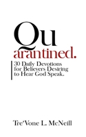 QUARANTINED 30 Daily Devotions for Believers Desiring to Hear God Speak B08C9CZ1L6 Book Cover