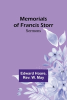 Memorials of Francis Storr: Sermons 9357389806 Book Cover