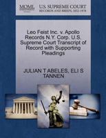 Leo Feist Inc. v. Apollo Records N.Y. Corp. U.S. Supreme Court Transcript of Record with Supporting Pleadings 1270532324 Book Cover
