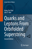 Quarks and Leptons From Orbifolded Superstring (Lecture Notes in Physics, 954) 3030540049 Book Cover