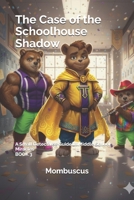 The Case of the Schoolhouse Shadow: A Small Detective’s Guide to Middle School Miracles (THE CHRONICLES OF THE NORTH) B0GJS8DP2Y Book Cover
