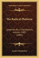 The Radical Platform, Speeches 1165070553 Book Cover