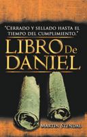 Libro De Daniel: Cerrado Y Sellado Hasta El Tiempo Del Cumplimiento 0931221528 Book Cover