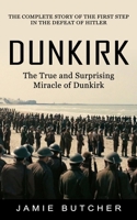 Dunkirk: The True and Surprising Miracle of Dunkirk 1774856514 Book Cover