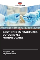 GESTION DES FRACTURES DU CONDYLE MANDIBULAIRE (French Edition) 6203936863 Book Cover