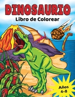 Dinosaurio Libro de Colorear: para Niños de 4 a 8 años, Dino prehistórico para colorear para niños y niñas 1955421137 Book Cover