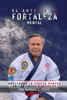 El Arte De La Fortaleza Mental (Spanish Edition) B0H1THJSG2 Book Cover