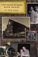 Saturday Nights with Daddy at the Opry 1401601146 Book Cover