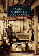 Olives in California's Gold Country 1467131660 Book Cover