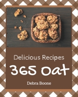 365 Delicious Oat Recipes: Greatest Oat Cookbook of All Time B08PXBCVL7 Book Cover