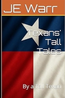 Texans' Tall Tales: By a Tall Texan 1965535178 Book Cover