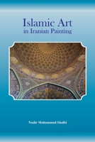 Islamic Art in Iranian Painting 7681902570 Book Cover