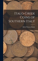 Italo-Greek Coins of Southern Italy B0BMB7XDNB Book Cover
